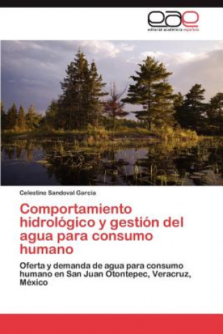 Kniha Comportamiento Hidrologico y Gestion del Agua Para Consumo Humano Celestino Sandoval García