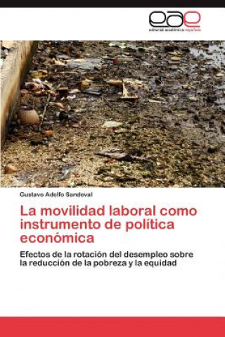 Könyv movilidad laboral como instrumento de politica economica Sandoval Gustavo Adolfo