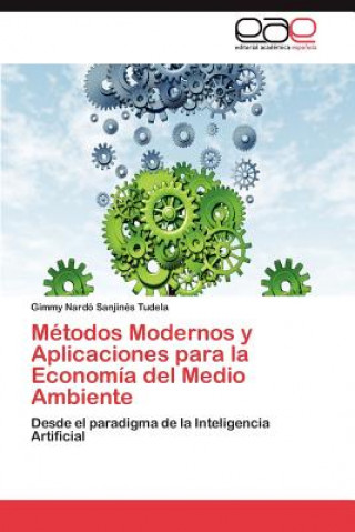 Книга Metodos Modernos y Aplicaciones Para La Economia del Medio Ambiente Gimmy Nardó Sanjinés Tudela