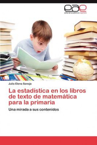 Kniha Estadistica En Los Libros de Texto de Matematica Para La Primaria Julia Elena Sanoja