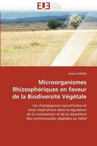 Kniha Microorganismes Rhizospheriques En Faveur de La Biodiversite Vegetale Sanon Arsene