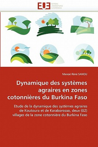 Kniha Dynamique Des Syst mes Agraires En Zones Cotonni res Du Burkina Faso Manoé R. Sanou