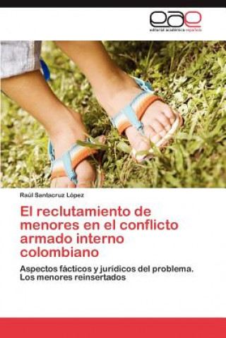 Kniha reclutamiento de menores en el conflicto armado interno colombiano Santacruz Lopez Raul