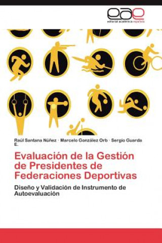 Книга Evaluacion de la Gestion de Presidentes de Federaciones Deportivas Marcelo González Orb