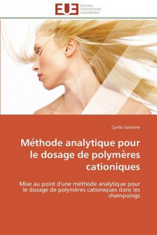 Kniha Me Thode Analytique Pour Le Dosage de Polyme Res Cationiques Cyrille Santerre