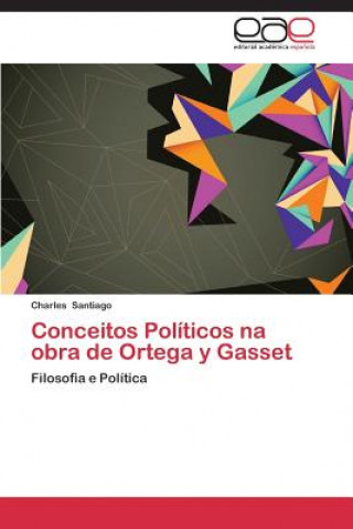 Kniha Conceitos Politicos na obra de Ortega y Gasset Charles Santiago