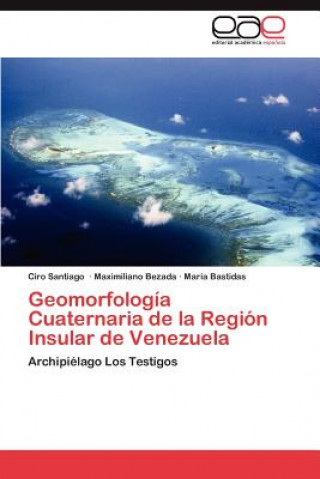 Carte Geomorfologia Cuaternaria de la Region Insular de Venezuela Ciro Santiago