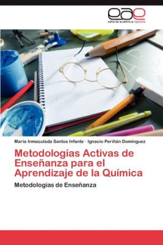 Carte Metodologias Activas de Ensenanza Para El Aprendizaje de La Quimica Maria Inmaculada Santos Infante