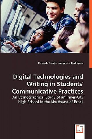 Książka Digital Technologies and Writing in Students' Communicative Practices Eduardo Santos Junqueira Rodrigues