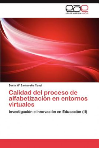 Kniha Calidad del proceso de alfabetizacion en entornos virtuales Santovena Casal Sonia Maria