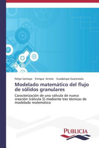 Kniha Modelado matematico del flujo de solidos granulares Felipe Santoyo