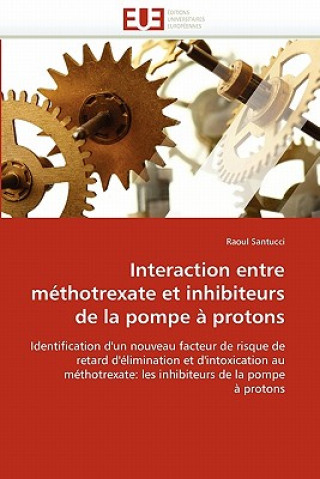 Kniha Interaction Entre M thotrexate Et Inhibiteurs de la Pompe   Protons Santucci-R