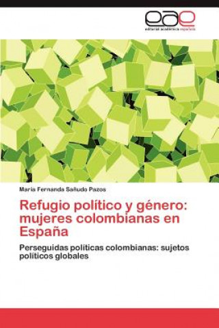 Knjiga Refugio Politico y Genero Sanudo Pazos Maria Fernanda