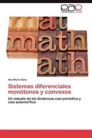 Книга Sistemas diferenciales monotonos y convexos Ana María Sanz