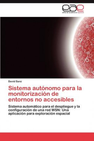 Kniha Sistema Autonomo Para La Monitorizacion de Entornos No Accesibles David Sanz