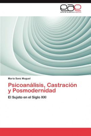 Buch Psicoanalisis, Castracion y Posmodernidad María Sanz Moguel