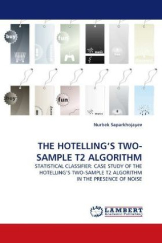 Kniha THE HOTELLING S TWO-SAMPLE T2 ALGORITHM Nurbek Saparkhojayev