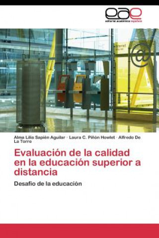 Knjiga Evaluacion de la calidad en la educacion superior a distancia Alma Lilia Sapién Aguilar