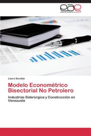 Książka Modelo Econometrico Bisectorial No Petrolero Laura Sarabia