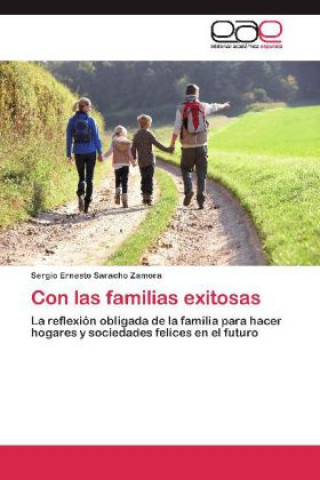 Knjiga Con las familias exitosas Sergio Ernesto Saracho Zamora