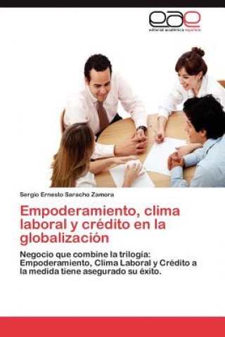 Könyv Empoderamiento, Clima Laboral y Credito En La Globalizacion Sergio Ernesto Saracho Zamora