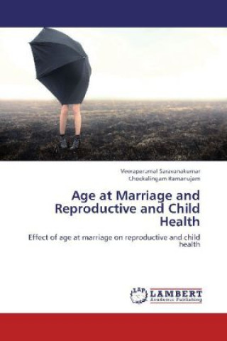 Carte Age at Marriage and Reproductive and Child Health Veeraperumal Saravanakumar