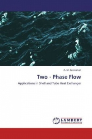 Knjiga Two - Phase Flow A. M. Saravanan