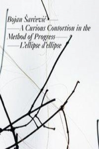 Kniha Bojan Sarcevic: A Curious Contortion in the Method of Progress L'ellipse d'ellipse, französische Ausgabe 