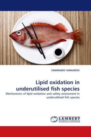 Kniha Lipid oxidation in underutilised fish species Samiramis Sarkardei