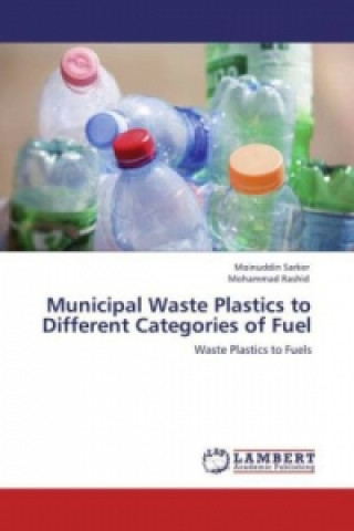 Book Municipal Waste Plastics to Different Categories of Fuel Moinuddin Sarker