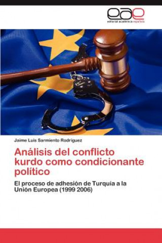 Kniha Analisis del Conflicto Kurdo Como Condicionante Politico Jaime Luis Sarmiento Rodr Guez