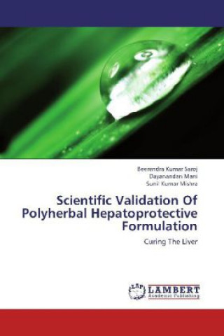 Carte Scientific Validation Of Polyherbal Hepatoprotective Formulation Beerendra Kumar Saroj