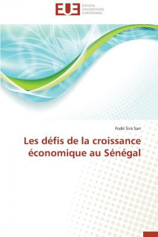 Kniha Les D fis de la Croissance  conomique Au S n gal Fodé Sira Sarr