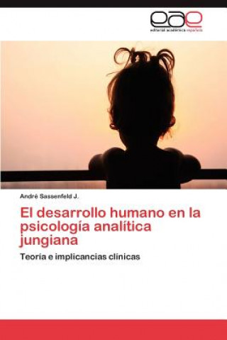 Książka Desarrollo Humano En La Psicologia Analitica Jungiana André Sassenfeld J.