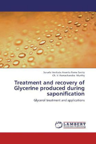 Carte Treatment and recovery of Glycerine produced during saponification Susarla Venkata Ananta Rama Sastry