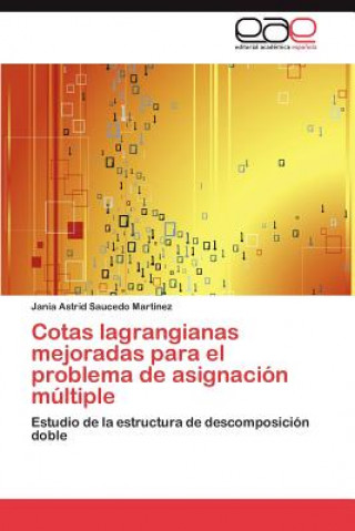 Könyv Cotas Lagrangianas Mejoradas Para El Problema de Asignacion Multiple Jania Astrid Saucedo Martínez