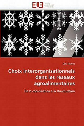 Kniha Choix Interorganisationnels Dans Les R seaux Agroalimentaires Sauvee-L