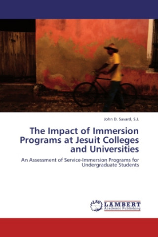 Kniha Impact of Immersion Programs at Jesuit Colleges and Universities S.J.