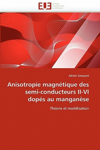 Knjiga Anisotropie Magn tique Des Semi-Conducteurs II-VI Dop s Au Mangan se Savoyant-A