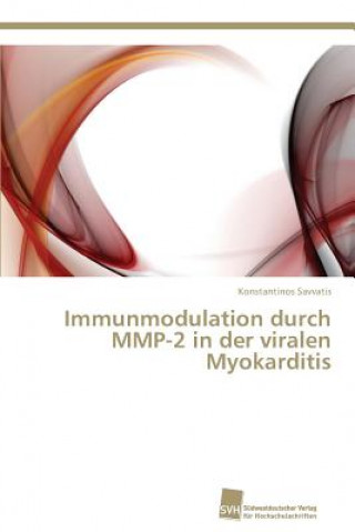 Carte Immunmodulation durch MMP-2 in der viralen Myokarditis Konstantinos Savvatis