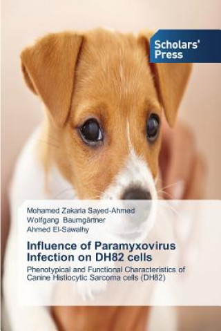 Kniha Influence of Paramyxovirus Infection on DH82 cells Mohamed Zakaria Sayed-Ahmed