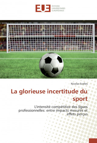 Kniha La glorieuse incertitude du sport Nicolas Scelles