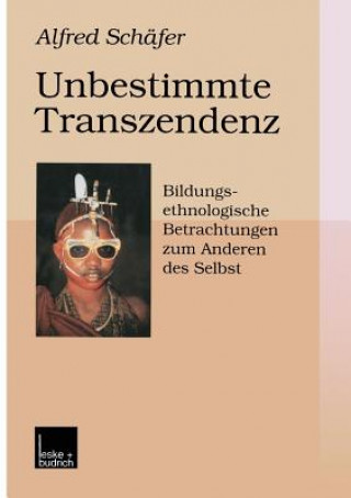 Könyv Unbestimmte Transzendenz Alfred Schäfer