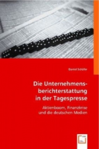 Kniha Die Unternehmensberichterstattung in der Tagespresse Daniel Schäfer
