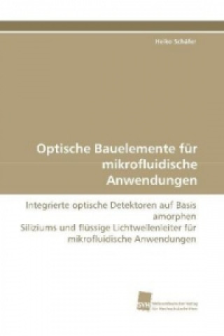 Carte Optische Bauelemente für mikrofluidische Anwendungen Heiko Schäfer