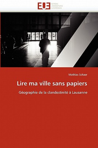 Kniha Lire Ma Ville Sans Papiers Mathias Schaer