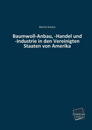 Carte Baumwoll-Anbau, -Handel Und -Industrie in Den Vereinigten Staaten Von Amerika Moritz Schanz