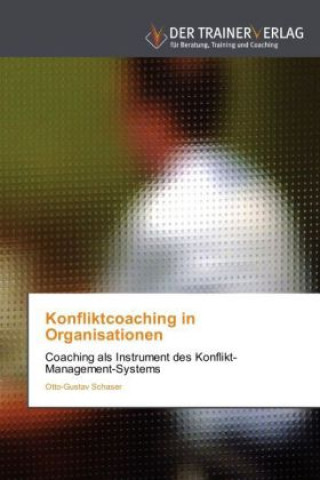 Книга Konfliktcoaching in Organisationen Otto-Gustav Schaser