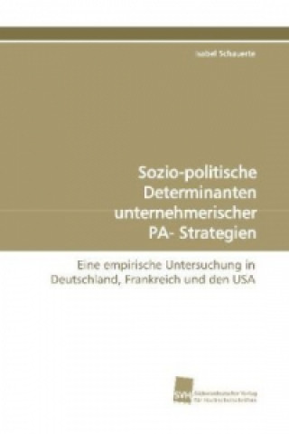 Buch Sozio-politische Determinanten unternehmerischer PA- Strategien Isabel Schauerte