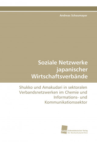 Carte Soziale Netzwerke japanischer Wirtschaftsverbände Andreas Schaumayer